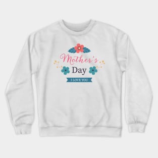 Happy Mother Day Funny Flower Crewneck Sweatshirt